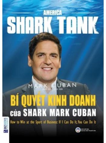 BÍ QUYẾT KINH DOANH CÚA SHARK MARK CUBAN