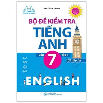 Bộ Đề Kiểm Tra Tiếng Anh Lớp 7 Tập 1 - Có Đáp Án 