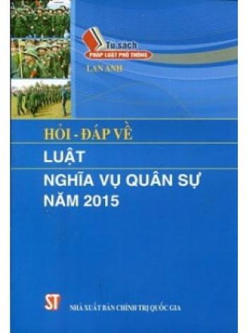 HỎI ĐÁP LUẬT NGHĨA VỤ QUÂN SỰ 2015