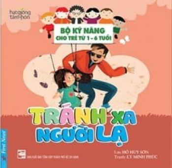 TRÁNH NGƯỜI XA LẠ-KNS TRẺ 1-6T