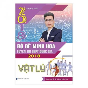 Bộ Đề Minh Họa Luyện Thi THPT QG 2018 Vật Lý