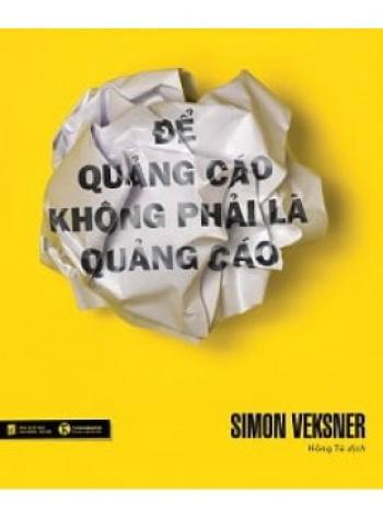 ĐỂ QUẢNG CÁO KHÔNG PHẢI LÀ QUẢNG CÁO