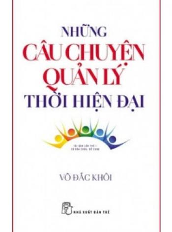 NHỮNG CÂU CHUYỆN QUẢN LÍ THỜI HIỆN ĐẠI