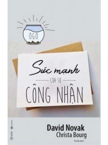 SỨC MẠNH CỦA SỰ CÔNG NHẬN