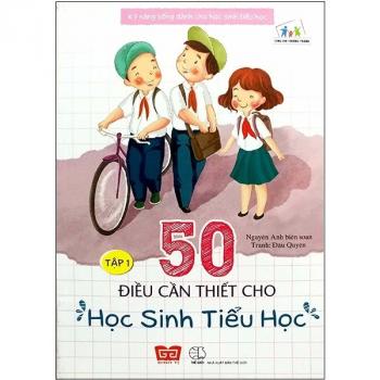 50 ĐIỀU CẦN THIẾT CHO HS TIỂU HỌC T1