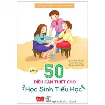 50 ĐIỀU CẦN THIẾT CHO HS TIỂU HỌC T4