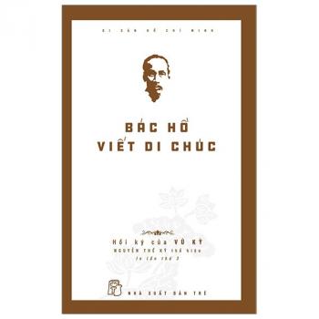 BÁC HỒ VIẾT DI CHÚC