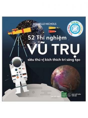 52 TN VŨ TRỤ SIÊU THÚ VỊ KÍCH THÍCH SÁNG TẠO