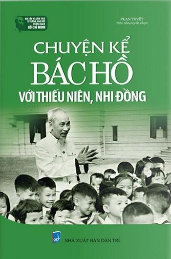 CHUYỆN KỂ BÁC HỒ VỚI THIẾU NIÊN