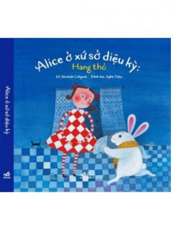 ALICE XỨ SỞ DIỆU KÌ: HANG THỎ