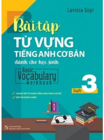 BÀI TẬP TỪ VỰNG TIẾNG ANH CƠ BẢN Q3