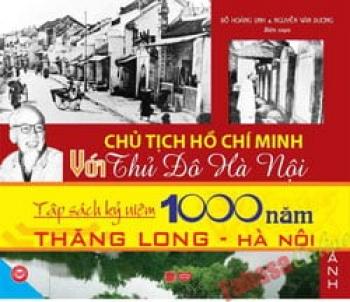 CHỦ TỊCH HCM VỚI THỦ ĐÔ HÀ NỘI