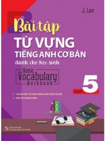 BÀI TẬP TỪ VỰNG TIẾNG ANH CƠ BẢN Q5