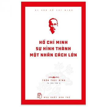 HCM SỰ HÌNH THÀNH MỘT NHÂN CÁCH LỚN