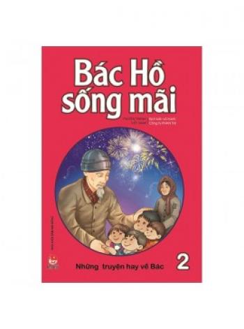 BÁC HỒ SỐNG MÃI 2