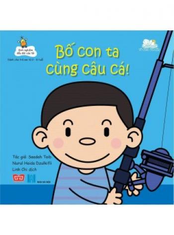 BỐ CON TA CÙNG CÂU CÁ