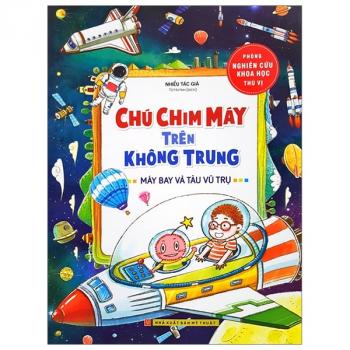 CHÚ CHIM TRÊN KHÔNG TRUNG- MÁY BAY VÀ TÀU VŨ TRỤ