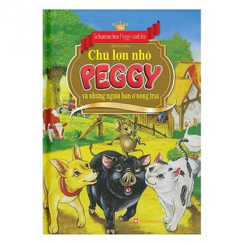 CHÚ LỢN NHỎ PEGGY Ở NÔNG TRẠI