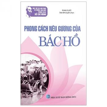 PHONG CÁCH NÊU GƯƠNG CỦA BÁC HỒ