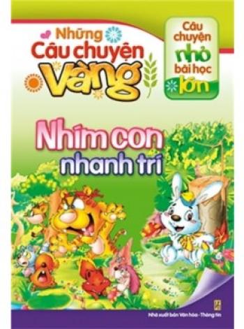 CÂU CHUYỆN VÀNG - NHÍM CON NHANH TRÍ