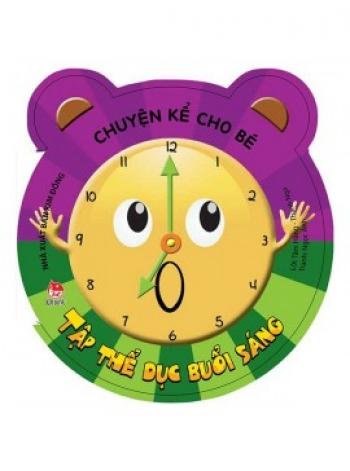 CHUYỆN KỂ CHO BÉ - TẬP THỂ DỤC BUỔI SÁNG