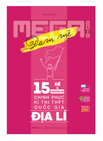 Mega 2019 Luyện Đề Địa Lí (15 Đề Và Chuyên Đề Chinh Phục Kì Thi THPT Quốc Gia 2019)