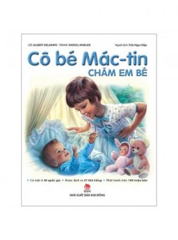 CÔ BÉ MÁC-TIN CHĂM EM BÉ