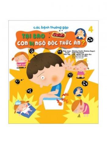 CBTG4 ;TẠI SAO CON BỊ NGỘ ĐỘC THỨC ĂN