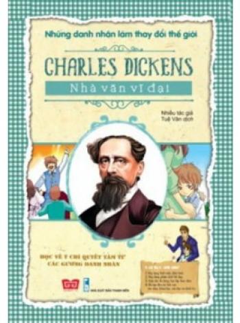 CHARLES DICKENS- NHÀ VĂN VĨ ĐẠI