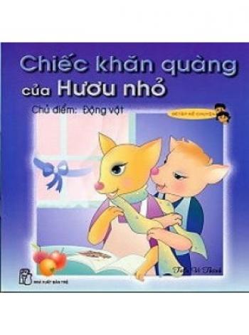 CHIẾC KHĂN QUÀNG CỦA HƯƠU NHỎ