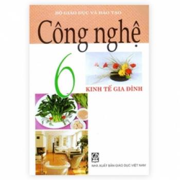 Công Nghệ Lớp 6 - Kinh Tế Gia Đình