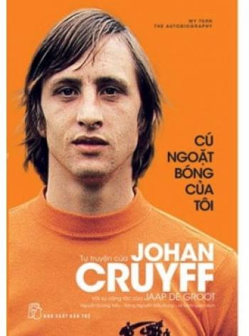 CÚ NGOẶT BÓNG CỦA TÔI-TỰ TRUYỆN JOHAN CRUYFF