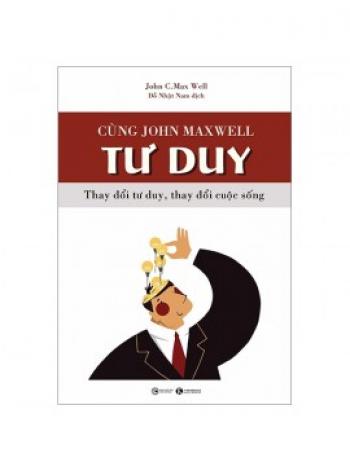 CÙNG JOHN MAXWELL TƯ DUY