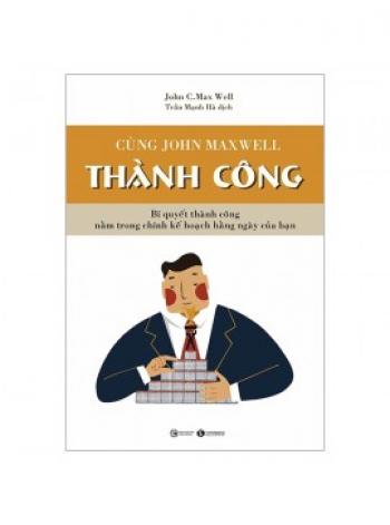 CÙNG JOHN MAXWELL THÀNH CÔNG