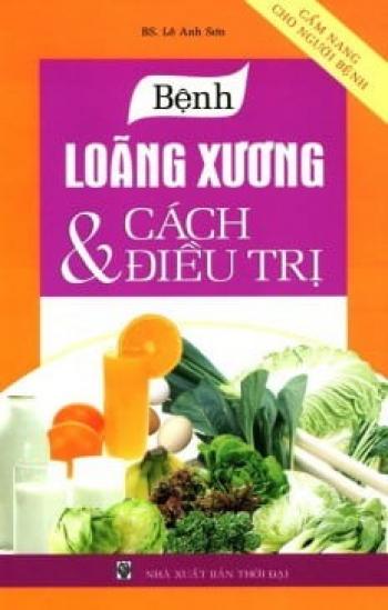 BỆNH LOÃNG XƯƠNG VÀ CÁCH ĐIỀU TRỊ