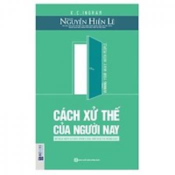 CÁCH XỬ THẾ CỦA NGƯỜI NAY