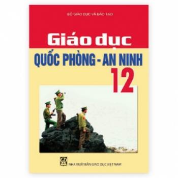 Giáo Dục Quốc Phòng An Ninh - Lớp 12