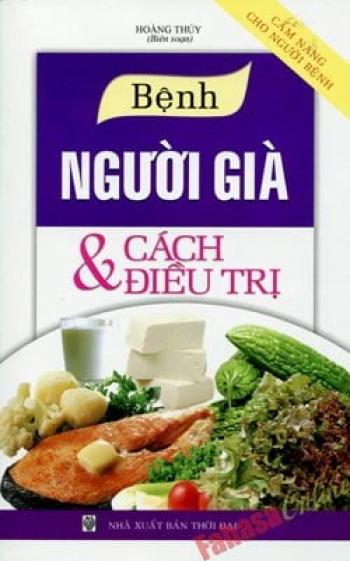 BỆNH NGƯỜI GIÀ VÀ CÁCH ĐIỀU TRỊ