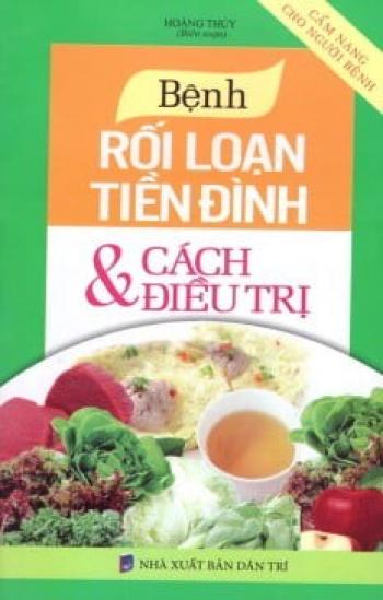 BỆNH RỐI LOẠN TIỀN ĐÌNH & CÁCH ĐIỀU TRỊ