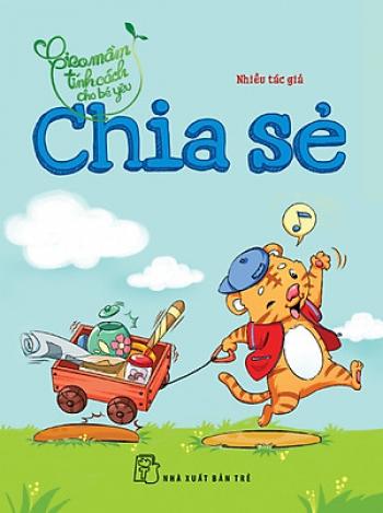 Gieo mầm tính cách cho bé yêu: Chia sẻ