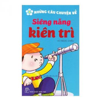 Những câu chuyện về siêng năng kiên trì