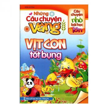 Những câu chuyện vàng : Vịt con tốt bụng