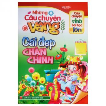 Những câu chuyện vàng: Cái đẹp chân chính