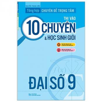 Tổng Hợp Chuyên Đề Trọng Tâm Thi Vào 10 Chuyên Và Học Sinh Giỏi - Đại Số 9 