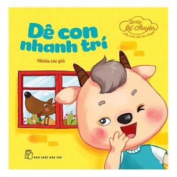 Bé tập kể chuyện - Dê con nhanh trí