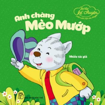 Bé tập kể chuyện - Anh chàng mèo mướp