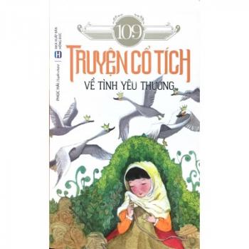 109 TRUYỆN CỔ TÍCH VỀ YÊU THƯƠNG