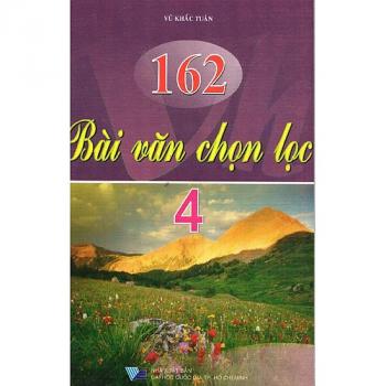 162 Bài Văn Chọn Lọc 4 