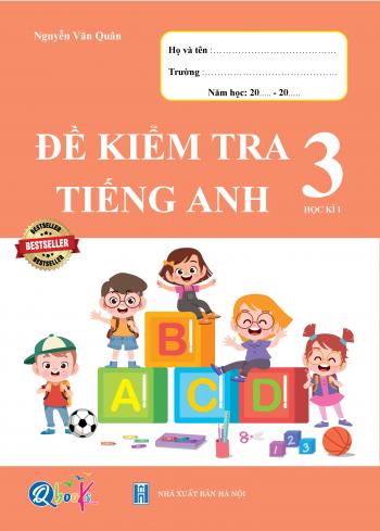 Đề kiểm tra TIẾNG ANH 3 học kì 1