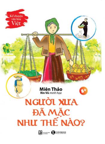 Kể chuyện Văn hoá Việt: Người xưa đã mặc như thế nào?